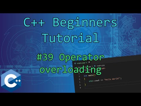 0x27 - Operator overloading (OOP) | C++ Beginners Tutorial