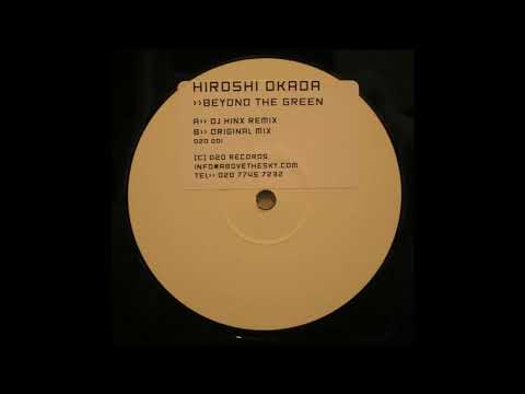 Hiroshi Okada - Beyond The Green (DJ Hinx Remix) 2003