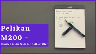 Pelikan M200 - Einstieg in die Welt der Kolbenfüller - Review Deutsch