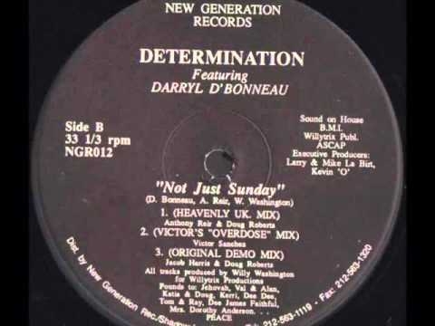 Determination Feat Darryl D'Bonneau - Not Just Sunday  (Victor's "Overdose" Mix)