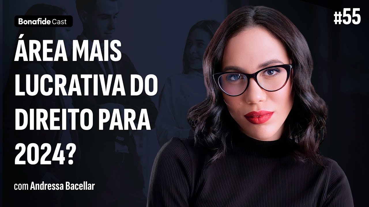 Área mais lucrativa do Direito para 2024? | Andressa Bacellar #55