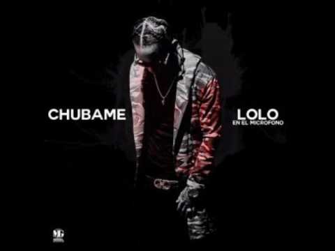 Lolo En El Microfono – Chubame (NUEVO 2017)