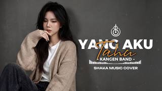 Download lagu KANGEN BAND - YANG AKU TAHU | COVER BY Vhio ER SHAKA MUSIC mp3