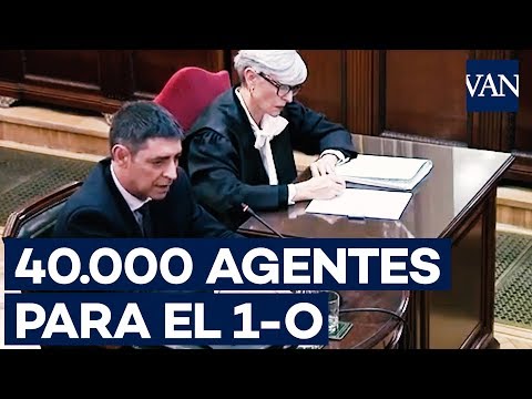 [Trapero Procés Trial] The scenario of the 40,000 agents for the 1-O