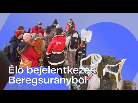 Orosz-ukrán háború: Élő bejelentkezés Beregsurányból - Balogh Bettina, Gál Szilvia