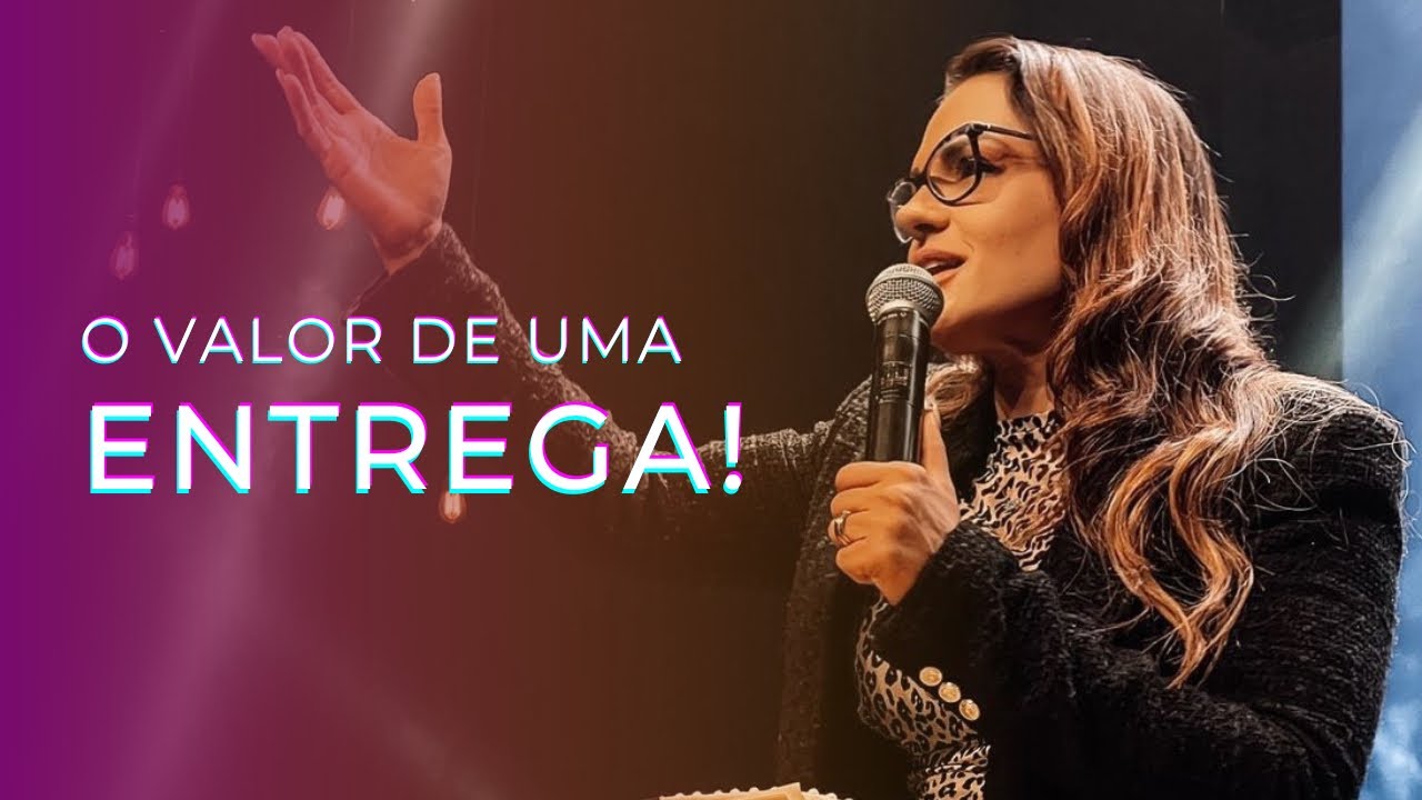 O Valor de Uma Entrega - Pra. Márcia Peixoto - 01/06/2023