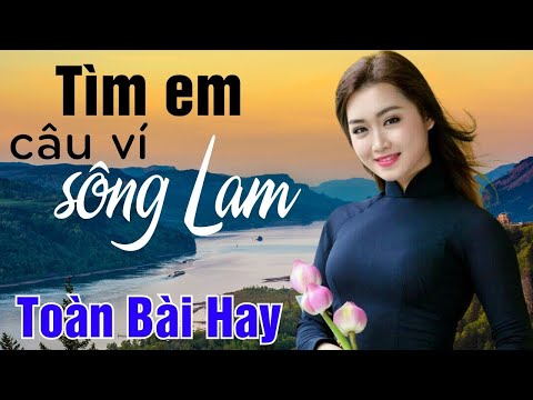 21 Ca Khúc Dân Ca Xứ Nghệ Được Bình Chọn Hay Nhất 2024 - Tìm Em Câu Ví Sông Lam, Về Xứ Nghệ Cùng Anh