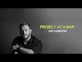 Prob'ly at a Bar - Jon Langston (Audio)