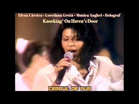 Elena Cârstea, Loredana Groza, Monica Anghel, Holograf - Knocking’ On Haven’s Door | #cerbuldeaur