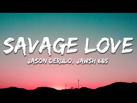Jason Derulo - SAVAGE LOVE (Lyrics) Prod. Jawsh 685