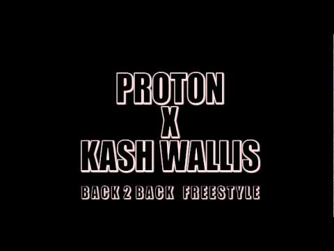 PROTON X KASH WALLIS - BACK 2 BACK FREESTYLE