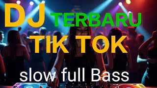 Download lagu LATEST TIK TOK DJ / SLOW BASS mp3