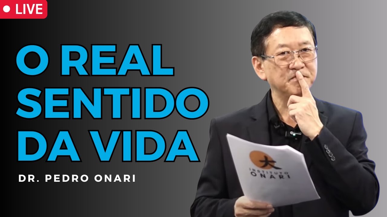 O VERDADEIRO SENTIDO DA VIDA - Dr. Pedro Onari │ Psicanálise Cristã