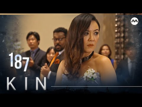 Kin 《亲》EP187 (ENGLISH/CHINESE/MALAY SUBS)