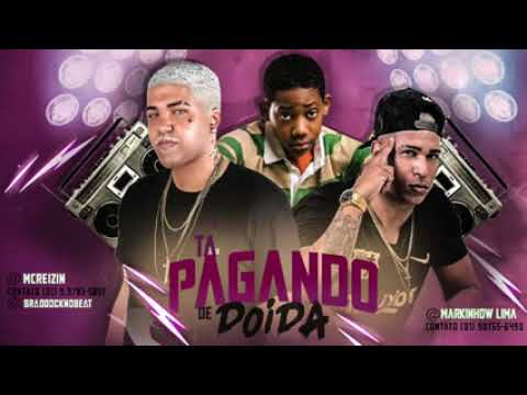 MC REIZIN E MARKINHOW LIMA - PAGANDO DE DOIDA🌴