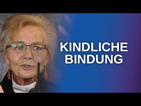 Bindung in der kindlichen Entwicklung (Karin Grossmann)