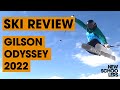 2022 Gilson Odyssey Ski Review Newschoolers Ski Test