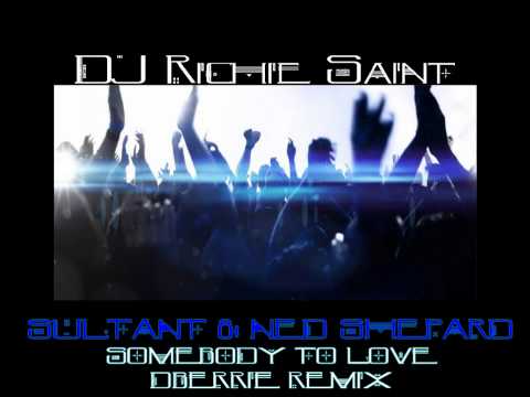Sultan & Ned Shepard - Somebody to Love (dBerrie Mix)