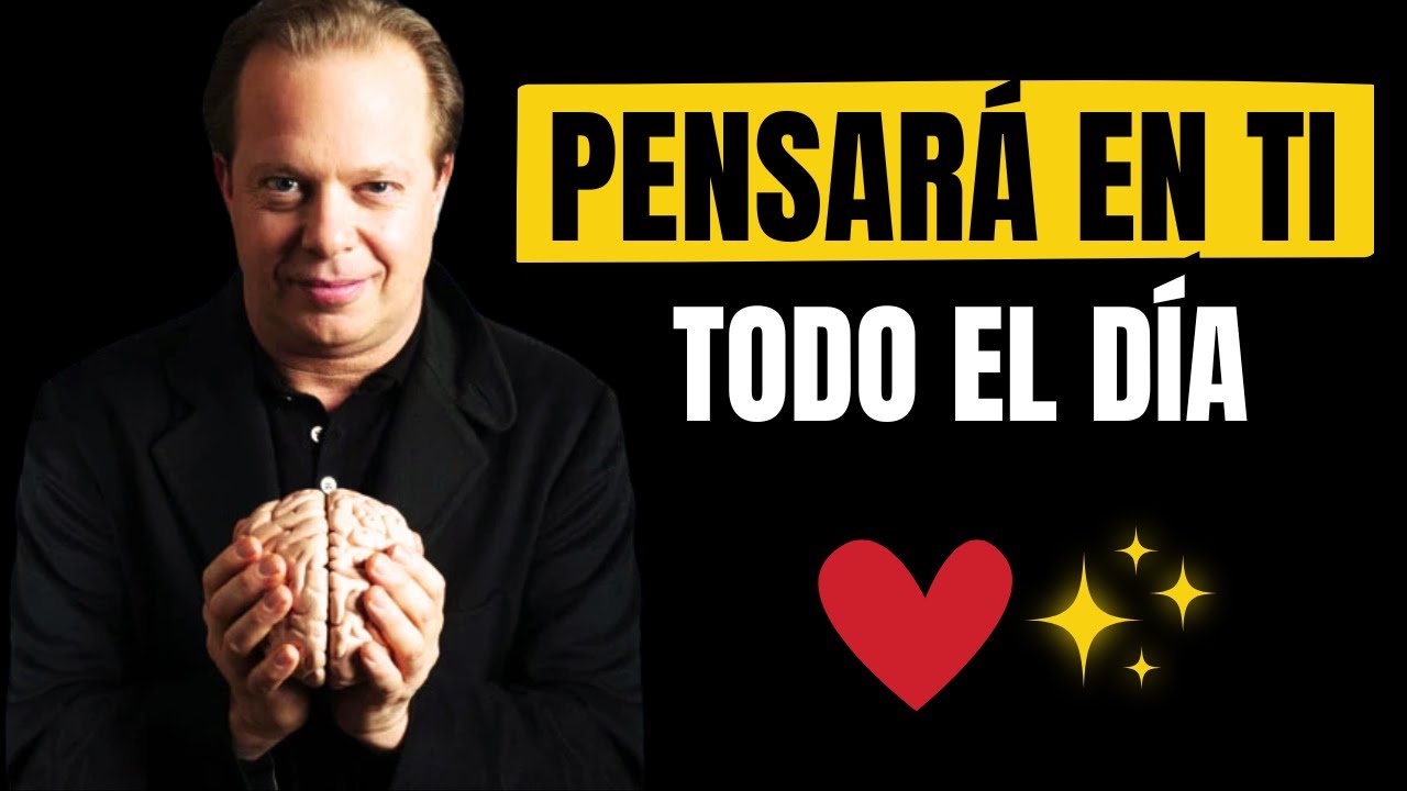 ¿Quieres que piense en ti sin parar? Este poderoso truco funciona | Joe Dispenza