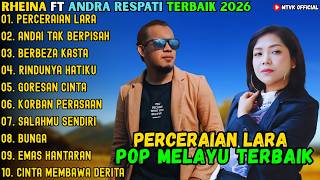 Download lagu PERCERAIAN LARA - ANDAI TAK BERPISAH - BERBEZA KASTA ~ RHEINA FT ANDRA RESPATI ALBUM TERBAIK 2026 mp3