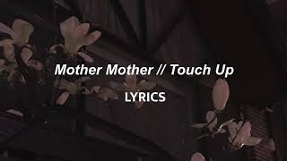 Mother Mother // Touch Up (LYRICS)