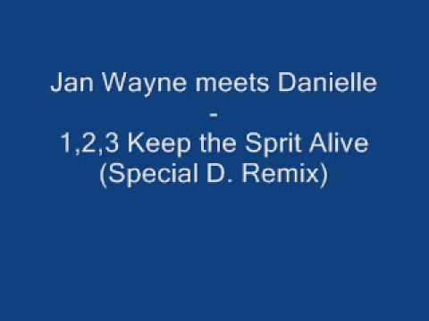 Jan Wayne  meets Danielle   1,2,3 Keep the Spirit Alive 