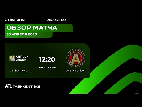 AFL Uzbekistan  2 division  18 tur ART LUX GROUP - ATLANTA UNITED