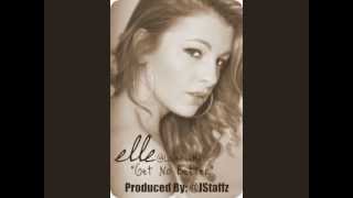 ELLE "Get No Better" Produced By: @JStaffz