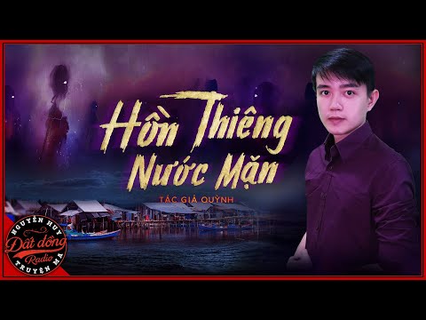 Truyện ma : HỒN THIÊNG NƯỚC MẶN - Nghĩa tình thấm đượm xóm chài nghèo đất Mũi