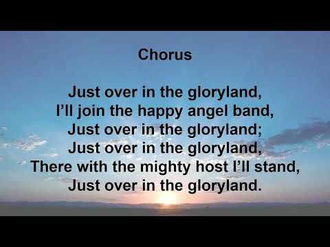 Just Over In The Gloryland