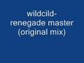 wildchild renegade master (original mix) 