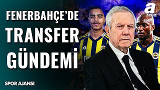 Fenerbahçe’de Büyük Transfer Harekatı Başladı