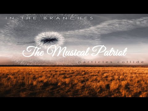 In The Branches - Particles Collide