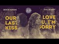 Last Kiss I Love You I M Sorry MASHUP Taylor Swift Gracie Abrams By AID
