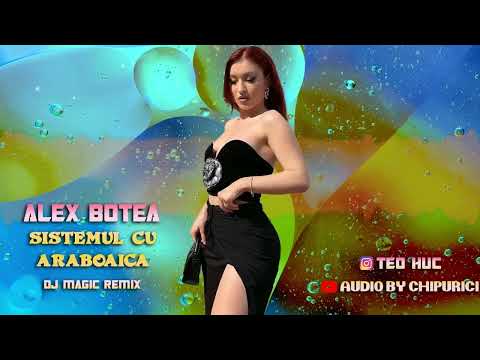 Alex Botea - Sistemul cu Araboaica 🔝 HIT 2025