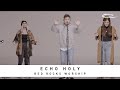 RED ROCKS WORSHIP Echo Holy Song Session