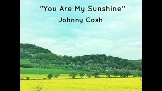 You Are My Sunshine (Lyrics) - Johnny Cash