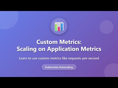 Kubernetes Autoscaling with Custom Metrics: Scale Pods Using Requests Per Second
