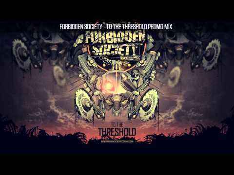 Forbidden Society TO THE THRESHOLD PROMO MIX  [Official Forbidden Society Recordings Channel]