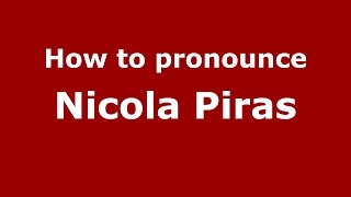 How to pronounce Nicola Piras