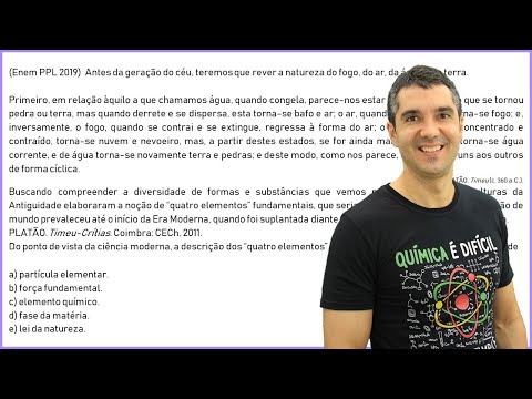 QUÍMICA ENEM PPL 2019! "Antes da geração do céu, teremos que rever a natureza do fogo..."