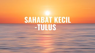 Download lagu Sahabat Kecil - Tulus ( Lirik Lagu) mp3