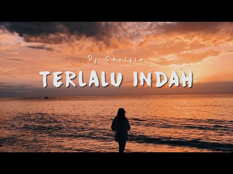 Terlalu Indah - Dj Qhelfin (Official Video Musik 2023)