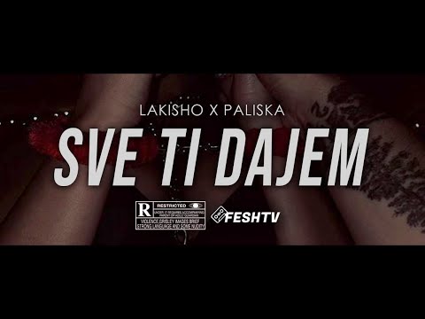 LAKISHO X PALISKA - SVE TI DAJEM (OFFICIAL VIDEO)