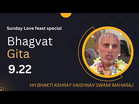 Bhagavad Gita 9.22 | ISKCON Ghaziabad | | HH Bhakti Ashraya Vaisnava Swami