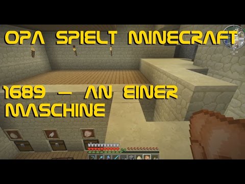 Opa spielt Minecraft 1689 – An einer Maschine