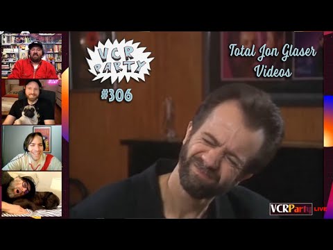 VCR Party Live! Ep 306 - Total Glaser Videos 2024