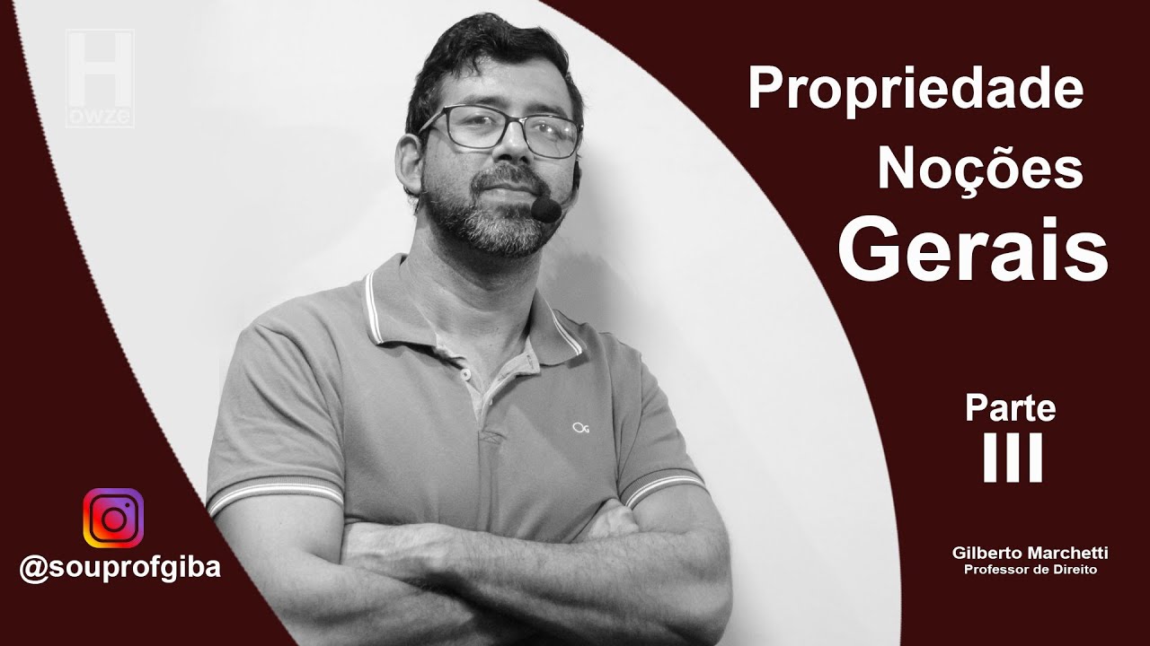 Direito das Coisas - Propriedade - Noções gerais - Parte 3