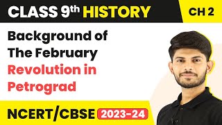 Class 9 History Chapter 2 | Background of The February Revolution in Petrograd 2023-24