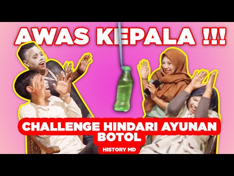 AWWW !!! KEPALA BENJOL SEMUA GARA GARA CHALLENGE AYUNAN BOTOL II TEAM HISTORY MD